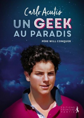 "Un geek au paradis" Carlo Acutis
